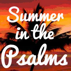 Summer in the Psalms - Psalm 44: Awake Lord!